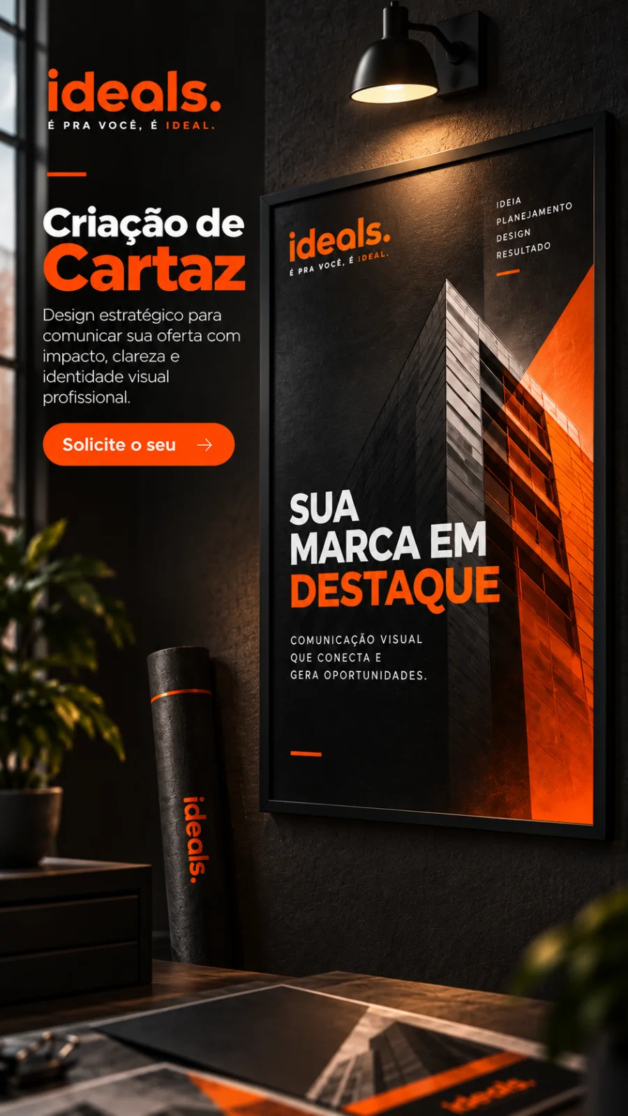 Peça da Ideals sobre criação de cartaz, com o cartaz aplicado em uma parede.